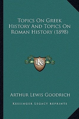 Topics On Greek History And Topics On Roman History (1898)