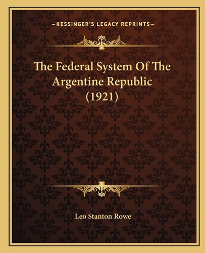 The Federal System Of The Argentine Republic (1921)