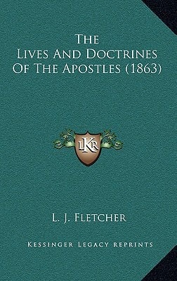The Lives And Doctrines Of The Apostles (1863)