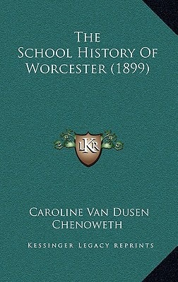 The School History Of Worcester (1899)