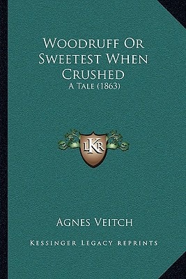 Woodruff Or Sweetest When Crushed: A Tale (1863)