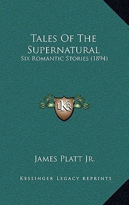 Tales Of The Supernatural: Six Romantic Stories (1894)