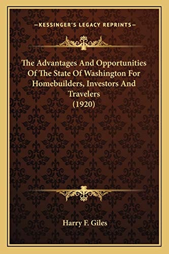 The Advantages And Opportunities Of The State Of Washington For Homebuilders, Investors And Travelers (1920)