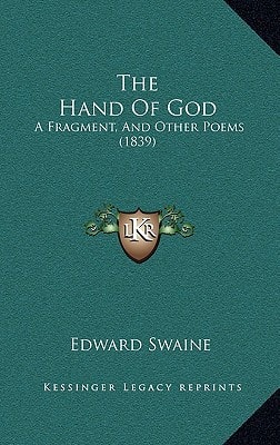 The Hand Of God: A Fragment, And Other Poems (1839)
