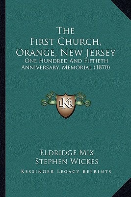 The First Church, Orange, New Jersey: One Hundred And Fiftieth Anniversary, Memorial (1870)
