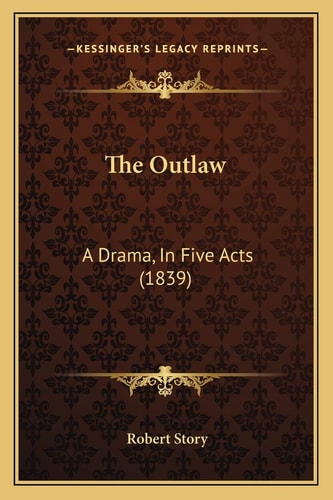 The Outlaw: A Drama, In Five Acts (1839)