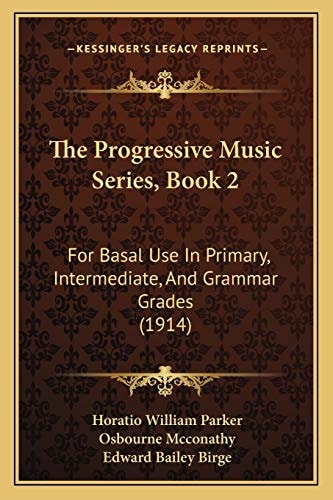 The Progressive Music Series, Book 2: For Basal Use In Primary, Intermediate, And Grammar Grades (1914)