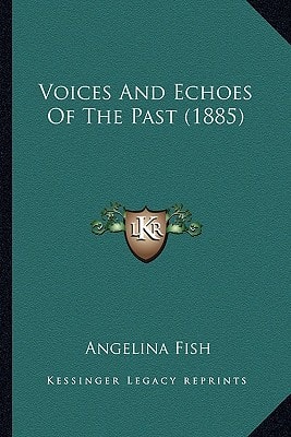Voices And Echoes Of The Past (1885)