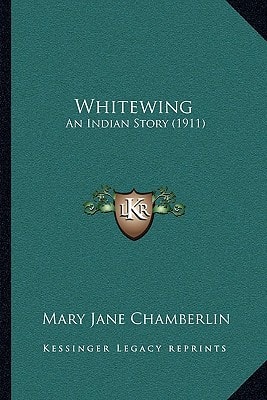 Whitewing: An Indian Story (1911)