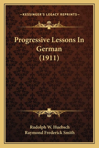 Progressive Lessons In German (1911)