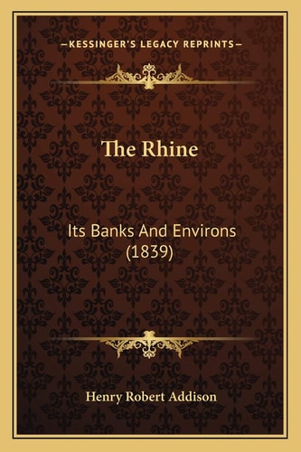 The Rhine: Its Banks And Environs (1839)
