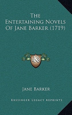 The Entertaining Novels Of Jane Barker (1719)