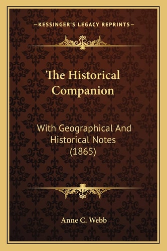 The Historical Companion: With Geographical And Historical Notes (1865)