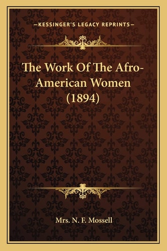 The Work Of The Afro-American Women (1894)