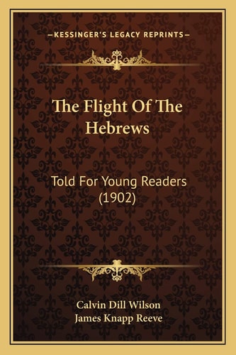 The Flight Of The Hebrews: Told For Young Readers (1902)