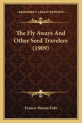 The Fly Aways And Other Seed Travelers (1909)