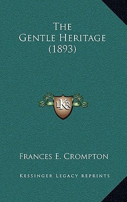 The Gentle Heritage (1893)