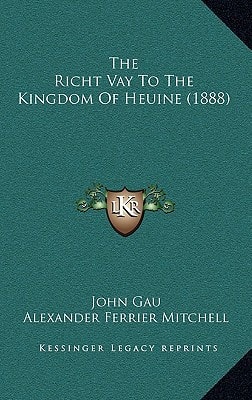 The Richt Vay To The Kingdom Of Heuine (1888)