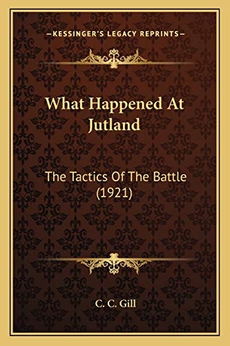 What Happened At Jutland: The Tactics Of The Battle (1921)