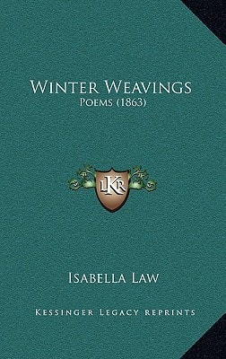 Winter Weavings: Poems (1863)