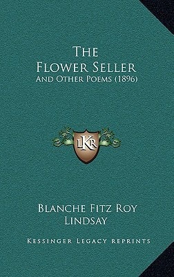 The Flower Seller: And Other Poems (1896)