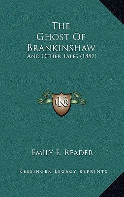 The Ghost Of Brankinshaw: And Other Tales (1887)