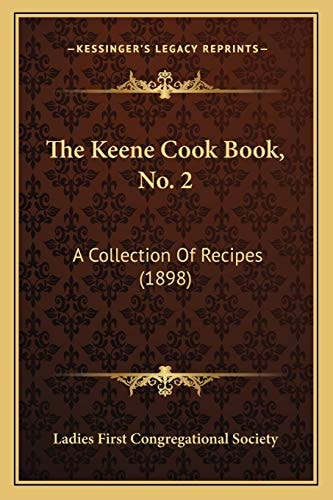 The Keene Cook Book, No. 2: A Collection Of Recipes (1898)