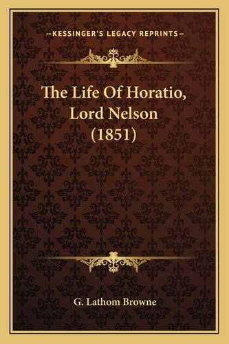The Life Of Horatio, Lord Nelson (1851)