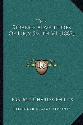 The Strange Adventures Of Lucy Smith V1 (1887)