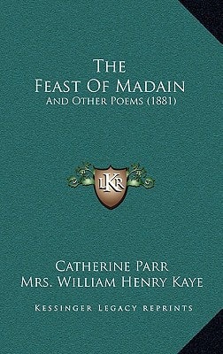 The Feast Of Madain: And Other Poems (1881)