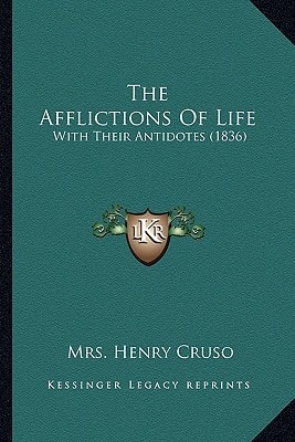 The Afflictions Of Life: With Their Antidotes (1836)