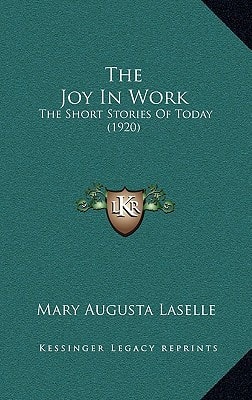 The Joy In Work: The Short Stories Of Today (1920)