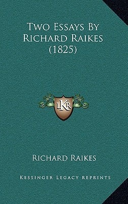 Two Essays By Richard Raikes (1825)