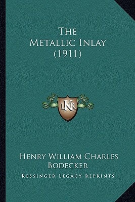 The Metallic Inlay (1911)