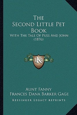 The Second Little Pet Book: With The Tale Of Puss And John (1876)