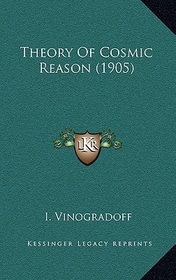 Theory Of Cosmic Reason (1905)