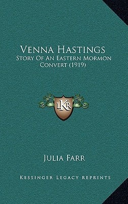 Venna Hastings: Story Of An Eastern Mormon Convert (1919)
