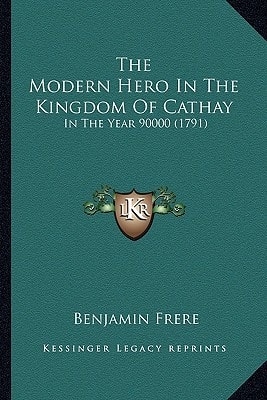 The Modern Hero In The Kingdom Of Cathay: In The Year 90000 (1791)