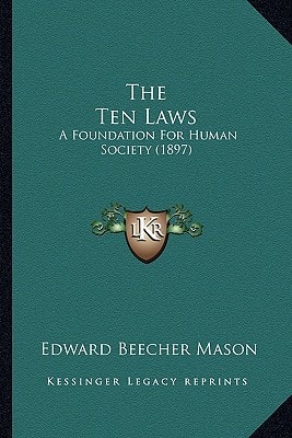 The Ten Laws: A Foundation For Human Society (1897)