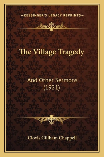 The Village Tragedy: And Other Sermons (1921)