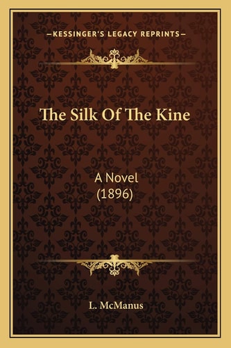 The Silk Of The Kine: A Novel (1896)