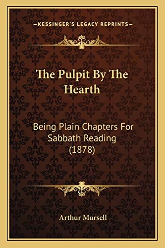 The Pulpit By The Hearth: Being Plain Chapters For Sabbath Reading (1878)