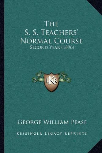 The S. S. Teachers' Normal Course: Second Year (1896)