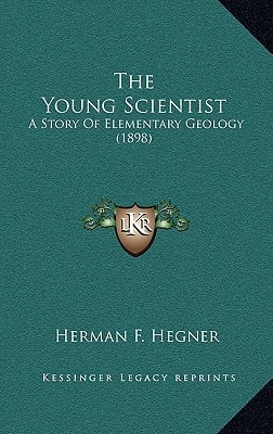 The Young Scientist: A Story Of Elementary Geology (1898)