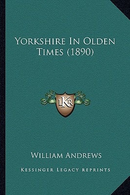 Yorkshire In Olden Times (1890)