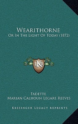 Wearithorne: Or In The Light Of Today (1872)