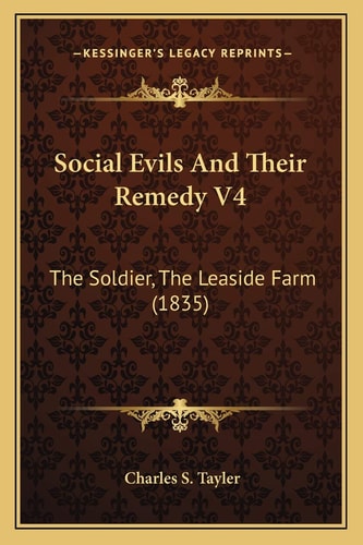 Social Evils And Their Remedy V4: The Soldier, The Leaside Farm (1835)