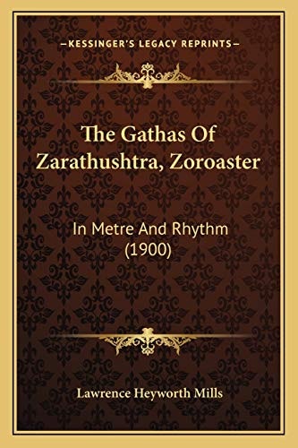 The Gathas Of Zarathushtra, Zoroaster: In Metre And Rhythm (1900)