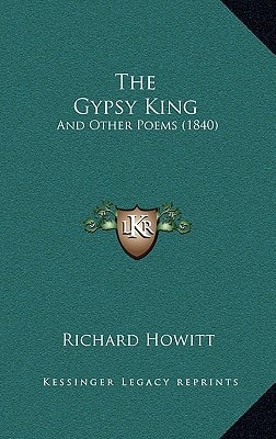 The Gypsy King: And Other Poems (1840)