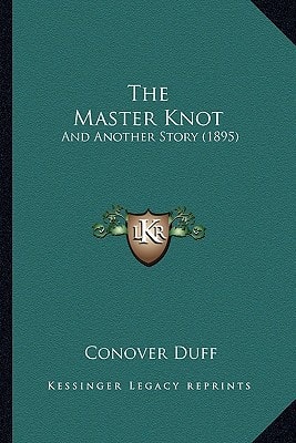 The Master Knot: And Another Story (1895)